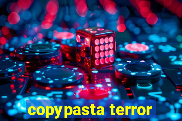 copypasta terror